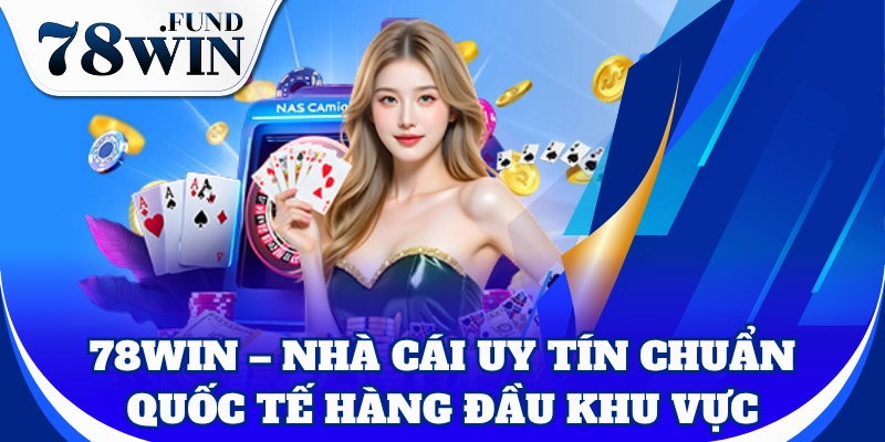 78win - Trang chủ 40 Nhà cái 78win thu hút hàng triệu người chơi mỗi ngày